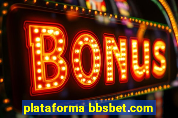 plataforma bbsbet.com